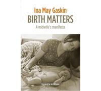 Ina May Gaskin Birth Matters (Tascabile)