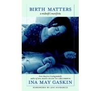 Ina May Gaskin Birth Matters (Tascabile)