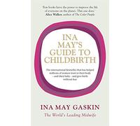 Ina Mays Guide to Childbirth