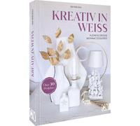Ina Mielkau Interior Design Buch - Kreativ in Weiß: DIY Deko (Copertina rigida)