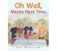 Ina Wenzler Oh Well, Maybe Next Time (Copertina rigida)