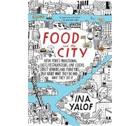 Ina Yalof Food and the City (Tascabile)