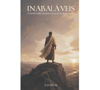 Inabaláveis: O caminho bíblico da perseverança que transforma histórias