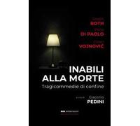 Inabili alla morte. Tragicommedie di confine