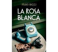Iñaki Biggi La rosa blanca / The White Rose (Tascabile)