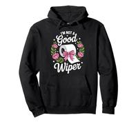 Inappropriate I'm Not A Good Wiper Divertente Umorismo per Adulti Felpa con Cappuccio