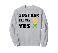 Inappropriate I'm Not Picky Funny Just Ask I'll Say Yes Felpa