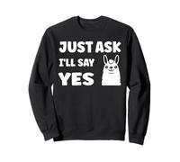 Inappropriate I'm Not Picky Funny Just Ask I'll Say Yes Felpa
