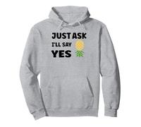 Inappropriate I'm Not Picky Funny Just Ask I'll Say Yes Felpa con Cappuccio