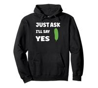 Inappropriate I'm Not Picky Funny Just Ask I'll Say Yes Felpa con Cappuccio