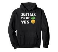 Inappropriate I'm Not Picky Funny Just Ask I'll Say Yes Felpa con Cappuccio