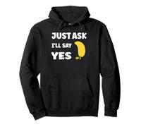 Inappropriate I'm Not Picky Funny Just Ask I'll Say Yes Felpa con Cappuccio