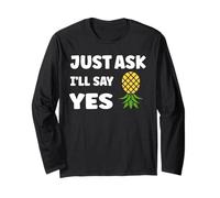Inappropriate I'm Not Picky Funny Just Ask I'll Say Yes Maglia a Manica