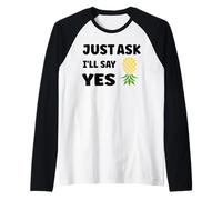 Inappropriate I'm Not Picky Funny Just Ask I'll Say Yes Maglia con Maniche Raglan