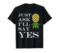 Inappropriate I'm Not Picky Funny Just Ask I'll Say Yes Maglietta