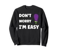 Inappropriate Not Picky Funny Ask Don't Worry I'm Easy Felpa