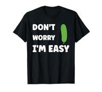Inappropriate Not Picky Funny Ask Don't Worry I'm Easy Maglietta