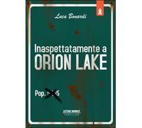 Inaspettatamente a Orion Lake di Luca Bonardi, 2015, Lettere Animate Editore