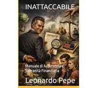 INATTACCABILE: Manuale di Autotutela e Sovranità Finanziaria
