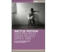 Inattese vertigini. Antologia della poesia polacca dopo il 1989
