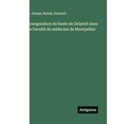Inauguration du buste de Delpech dans la Faculté de médecine de Montpellier