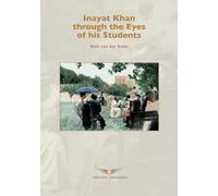 Inayat Khan through the Eyes of his Students: The Smit-Kerbert Collection
