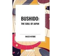 Inazo Nitob Bushido: The Soul of Japan (Tascabile)