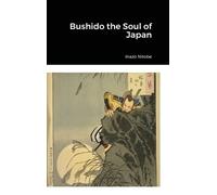 Inazo Nitobe Bushido the Soul of Japan (Copertina rigida)