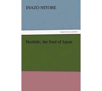 Inazo Nitobe Bushido, the Soul of Japan (Tascabile)