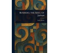 Bushido, the Soul of Japan
