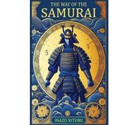Inazo Nitobe The Way of the Samurai (Copertina rigida)