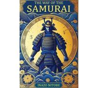 Inazo Nitobe The Way of the Samurai (Tascabile)