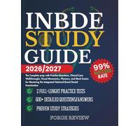 INBDE STUDY GUIDE 2026/2027: The Complete prep with Practice Questions, Clinical Case Walkthroughs, Visual Mnemonics, Planners, and Mock Exams for ... Integrated National Board Dental Examination