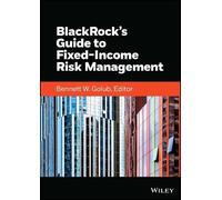 Inc. BlackRock Bennet BlackRock's Guide to Fixed-Income Risk (Copertina rigida)
