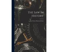 Inc Henry Disston & Sons The saw in History (Tascabile)