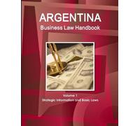 Inc Ibp Argentina Business Law Handbook Volume 1 Strategic Informati (Tascabile)