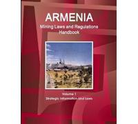 Inc Ibp Armenia Mining Laws and Regulations Handbook Volume 1 Strate (Tascabile)