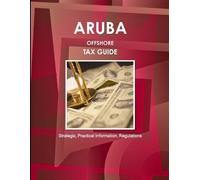 Inc Ibp Aruba Offshore Tax Guide - Strategic, Practical Information, (Tascabile)