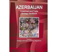 Inc Ibp Azerbaijan Investment and Trade Strategy Handbook Volume 1 S (Tascabile)