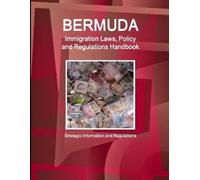 Inc Ibp Bermuda Immigration Laws, Policy and Regulations Handbook (Tascabile)