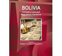 Inc Ibp Bolivia Company Laws and Regulations Handbook Volume 1 Strat (Tascabile)