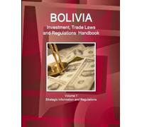 Inc Ibp Bolivia Investment, Trade Laws and Regulations Handbook Volu (Tascabile)