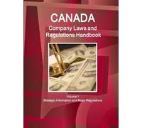 Inc Ibp Canada Company Laws and Regulations Handbook Volume 1 Strate (Tascabile)