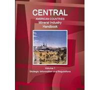 Inc IBP Central American Countries Mineral Industry Handbook Volume (Tascabile)