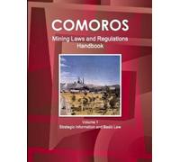Inc Ibp Comoros Mining Laws and Regulations Handbook Volume 1 Strate (Tascabile)