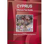 Inc Ibp Cyprus Offshore Tax Guide Volume 1 Strategic Information and (Tascabile)