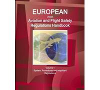 Inc Ibp EU Aviation and Flight Safety Regulations Handbook Volume 1 (Tascabile)