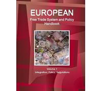 Inc Ibp European Free Trade System and Policy Handbook Volume 1 Inte (Tascabile)