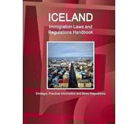 Inc Ibp Iceland Immigration Laws and Regulations Handbook (Tascabile)