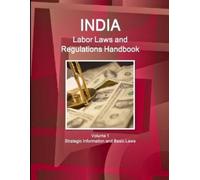 Inc Ibp India Labor Laws and Regulations Handbook Volume 1 Strategic (Tascabile)